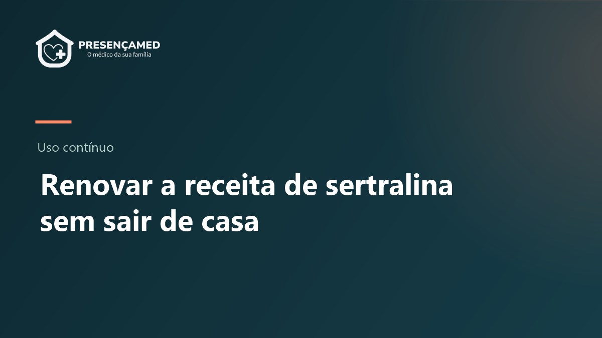 Como renovar a receita de sertralina sem sair de casa